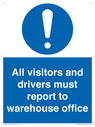 all-visitors-and-drivers-must-report-to-warehouse-office~